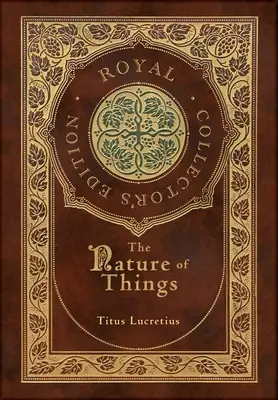 A dolgok természete (Royal Collector's Edition) (tokkal-vonóval ellátott keményfedeles kiadás) - The Nature of Things (Royal Collector's Edition) (Case Laminate Hardcover with Jacket)