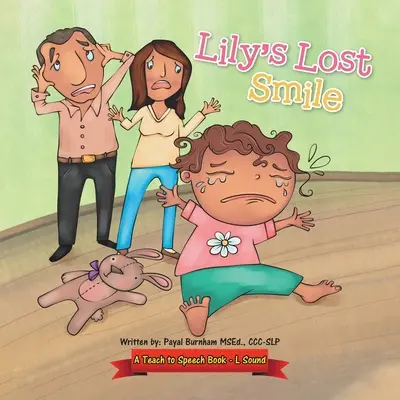 Lily elveszett mosolya: Egy beszédtanító könyv - Lily's Lost Smile: A Teach to Speech Book