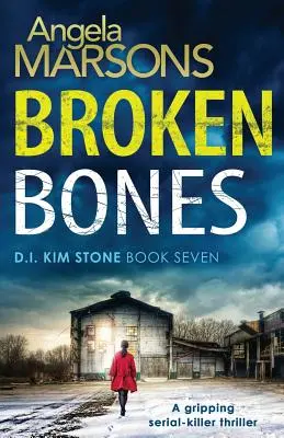 Broken Bones: Egy lebilincselő sorozatgyilkos thriller - Broken Bones: A gripping serial killer thriller