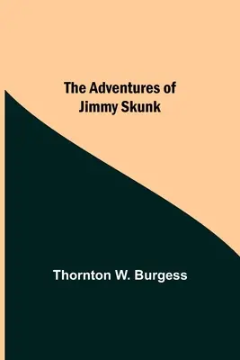 Jimmy Skunk kalandjai - The Adventures Of Jimmy Skunk