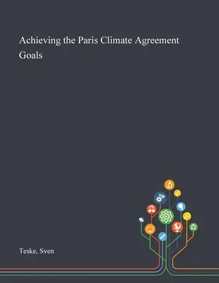 A párizsi klímamegállapodás céljainak elérése - Achieving the Paris Climate Agreement Goals