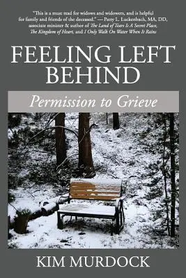 Feeling Left Behind: Engedély a gyászolásra - Feeling Left Behind: Permission to Grieve