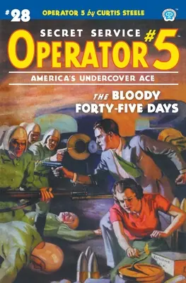 Operator 5 #28: A véres negyvenöt nap - Operator 5 #28: The Bloody Forty-five Days