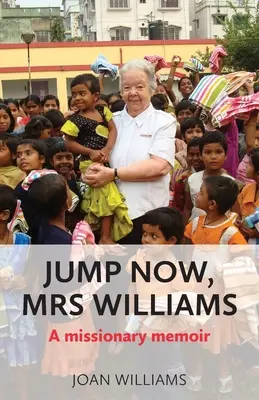 Ugorjon most, Mrs Williams: Egy misszionárius emlékirata - Jump Now, Mrs Williams: A missionary memoir