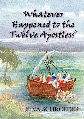 Mi történt a tizenkét apostollal? - Whatever Happened to the Twelve Apostles?