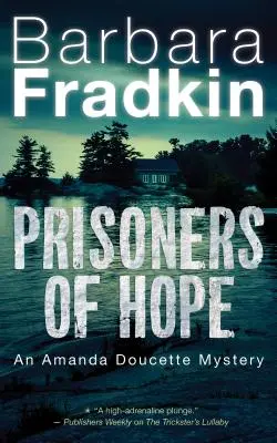 A remény foglyai: Egy Amanda Doucette-rejtély - Prisoners of Hope: An Amanda Doucette Mystery