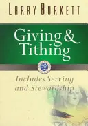 Adakozás és tizedfizetés: Szolgálat és gondnokságvállalás - Giving and Tithing: Includes Serving and Stewardship