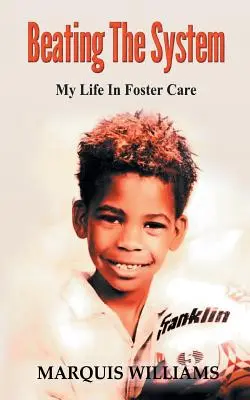 A rendszer legyőzése: My Life In Foster Care - Beating The System: My Life In Foster Care