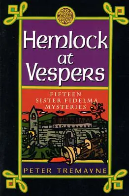 Hemlock at Vespers: Tizenöt Fidelma nővér rejtélyei - Hemlock at Vespers: Fifteen Sister Fidelma Mysteries