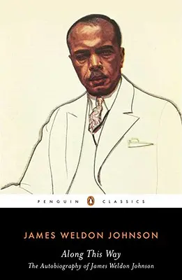 Along This Way: James Weldon Johnson önéletrajza - Along This Way: The Autobiography of James Weldon Johnson