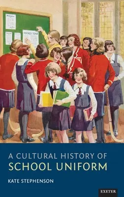 Az iskolai egyenruha kultúrtörténete - A Cultural History of School Uniform