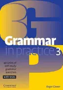 Nyelvtan a gyakorlatban 3: 40 egységnyi önálló nyelvtani gyakorlat tesztekkel - Grammar in Practice 3: 40 Units of Self-Study Grammar Exercises with Tests