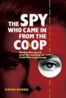 The Spy Who Came in from the Co-Op: Melita Norwood and the Ending of Cold War Espionage (A kém, aki a szövetkezetből jött: Melita Norwood és a hidegháborús kémkedés vége) - The Spy Who Came in from the Co-Op: Melita Norwood and the Ending of Cold War Espionage