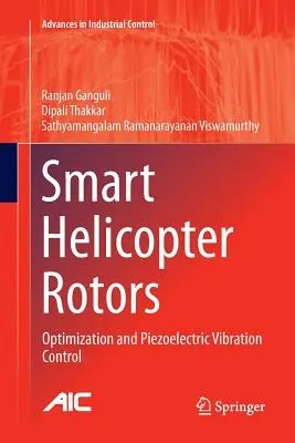 Intelligens helikopterrotorok: Optimalizálás és piezoelektromos rezgésszabályozás - Smart Helicopter Rotors: Optimization and Piezoelectric Vibration Control