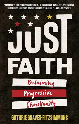 Just Faith: A progresszív kereszténység visszaszerzése - Just Faith: Reclaiming Progressive Christianity