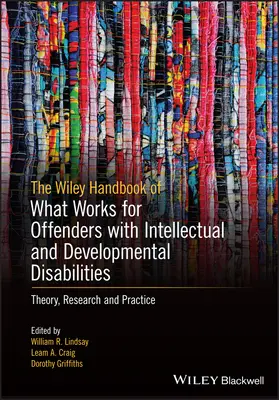 The Wiley Handbook on What Works for Offenders with Intellectual and Developmental Disabilities: Az elmélet, az értékelés és az elmélet bizonyítékokon alapuló megközelítése - The Wiley Handbook on What Works for Offenders with Intellectual and Developmental Disabilities: An Evidence-Based Approach to Theory, Assessment, and