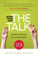 Több mint beszélgetés: Legyél a gyerekeid első számú kapcsolattartója a szexszel kapcsolatban - More Than Just the Talk: Becoming Your Kids' Go-To Person about Sex