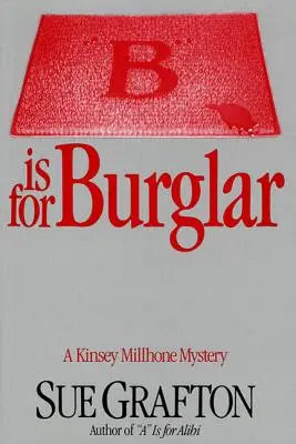 B mint betörő: A Kinsey Millhone Mystery - B Is for Burglar: A Kinsey Millhone Mystery