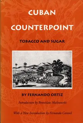 Kubai ellenpont: Dohány és cukor - Cuban Counterpoint: Tobacco and Sugar