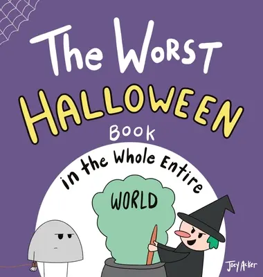 A legrosszabb halloweeni könyv az egész világon - The Worst Halloween Book in the Whole Entire World