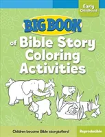 Big Book of Bible Story Coloring Activities for Early Childhood (Nagy könyv a bibliai történetek színezésével) - Big Book of Bible Story Coloring Activities for Early Childhood