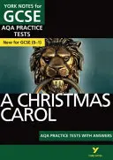 York Notes for AQA GCSE (9-1): A Christmas Carol PRACTICE TESTS - A legjobb módja a gyakorlásnak és a felkészülésnek a 2021-es értékelésekre és a 2022-es vizsgákra. - York Notes for AQA GCSE (9-1): A Christmas Carol PRACTICE TESTS - The best way to practise and feel ready for 2021 assessments and 2022 exams