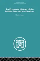 A Közel-Kelet és Észak-Afrika gazdaságtörténete - An Economic History of the Middle East and North Africa