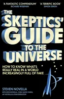 A szkeptikusok útmutatója az univerzumhoz - Hogyan ismerjük meg a valódi valóságot egy egyre inkább hamisítványokkal teli világban? - Skeptics' Guide to the Universe - How To Know What's Really Real in a World Increasingly Full of Fake