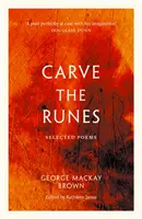 Carve the Runes - Válogatott versek - Carve the Runes - Selected Poems