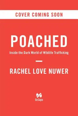 Poached: A vadállat-kereskedelem sötét világában - Poached: Inside the Dark World of Wildlife Trafficking