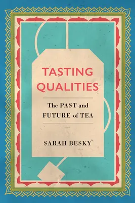 Kóstolási minőségek, 5: A tea múltja és jövője - Tasting Qualities, 5: The Past and Future of Tea