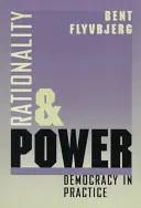 Racionalitás és hatalom: Demokrácia a gyakorlatban - Rationality and Power: Democracy in Practice