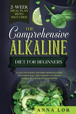 A teljes körű lúgos diéta kezdőknek - The Comprehensive Alkaline Diet For Beginners