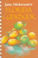 Jane Nickerson floridai szakácskönyve - Jane Nickerson's Florida Cookbook