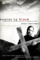 Vérrel mosakodva: Lessons from My Time with Korn and My Journey to Christ (A Kornnal töltött időm és a Krisztushoz vezető utam tanulságai) - Washed by Blood: Lessons from My Time with Korn and My Journey to Christ