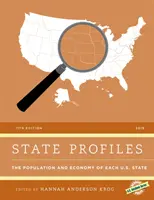 State Profiles 2019: The Population and Economy of Each U.S. State, 11th Edition (Államprofilok 2019: Az egyes amerikai államok lakossága és gazdasága, 11. kiadás) - State Profiles 2019: The Population and Economy of Each U.S. State, 11th Edition