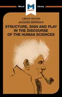 Jacques Derrida struktúra, jel és játék elemzése a humán tudományok diskurzusában - An Analysis of Jacques Derrida's Structure, Sign, and Play in the Discourse of the Human Sciences