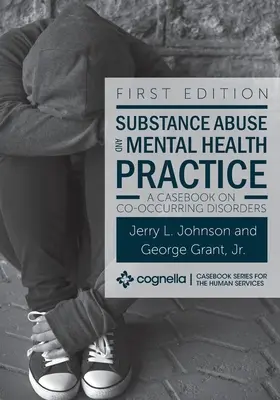 A kábítószerrel való visszaélés és a mentális egészség gyakorlata: A Casebook on Co-occurring Disorders (Esetkönyv az egyidejűleg előforduló zavarokról) - Substance Abuse and Mental Health Practice: A Casebook on Co-occurring Disorders