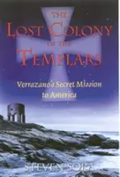 A templomosok elveszett kolóniája: Verrazano titkos küldetése Amerikába - The Lost Colony of the Templars: Verrazano's Secret Mission to America