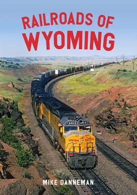 Wyoming vasútjai - Railroads of Wyoming