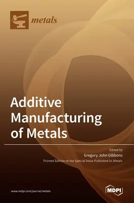 Fémek additív gyártása - Additive Manufacturing of Metals