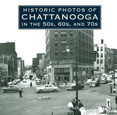 Történelmi fotók Chattanoogáról az 50-es, 60-as és 70-es években - Historic Photos of Chattanooga in the 50s, 60s and 70s