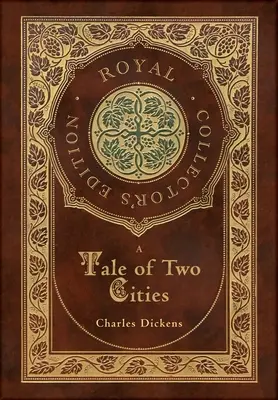 A Tale of Two Cities (Royal Collector's Edition) (tokozott, laminált keményfedeles kiadás, védőborítóval) - A Tale of Two Cities (Royal Collector's Edition) (Case Laminate Hardcover with Jacket)