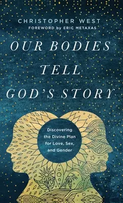 Testünk Isten történetét meséli el - Our Bodies Tell God's Story