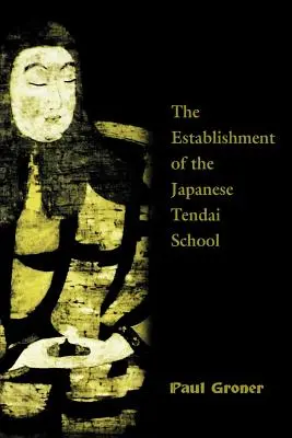 Saicho: A japán Tendai iskola megalapítása - Saicho: The Establishment of the Japanese Tendai School