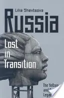 Oroszország: Oroszország: Elveszett az átmenetben: Jelcin és Putyin hagyatéka. - Russia: Lost in Transition: The Yeltsin and Putin Legacies