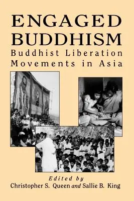 Engaged Buddhism: Buddhista felszabadító mozgalmak Ázsiában - Engaged Buddhism: Buddhist Liberation Movements in Asia