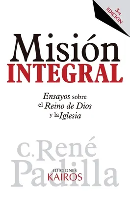 Misin Integral: Ensayos sobre el Reino de Dios y la Iglesia