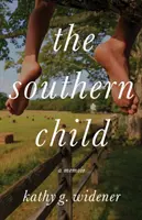 A déli gyermek: A Memoir - The Southern Child: A Memoir