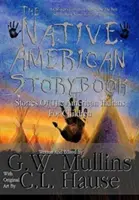 Az indián mesekönyv Az amerikai indiánok történetei gyerekeknek - The Native American Story Book Stories of the American Indians for Children